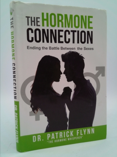 The Hormone Connection: Ending the Battle Between the Sexes