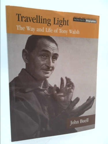 Travelling Light: The Way and Life of Tony Walsh