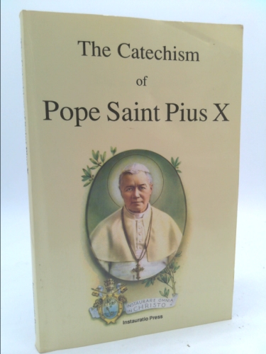 The Catechism of Pope Saint Pius X
