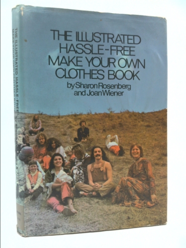 The Illustrated Hassle-Free Make Your Own Clothes Book