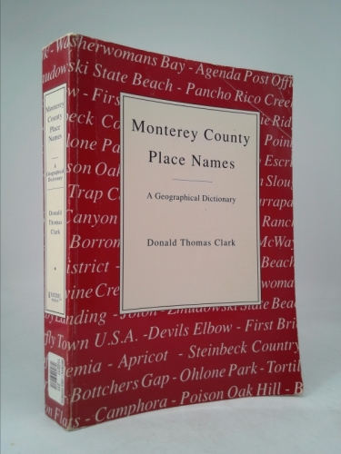 Monterey County Place Names: A Geographical Dictionary