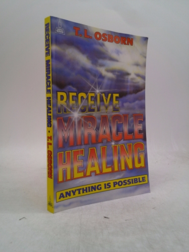 Receive miracle healing