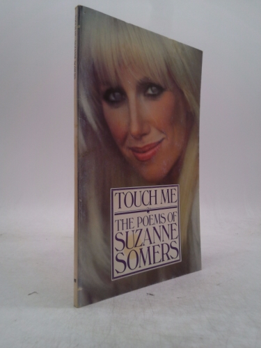 Touch Me: The Poems of Suzanne Somers