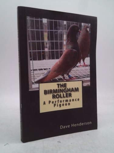 The Birmingham Roller A Performance Pigeon