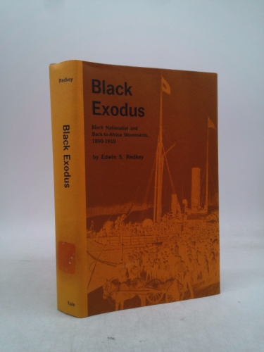 Black Exodus: Black Nationalist and Back-to-Africa Movements, 1890-1910