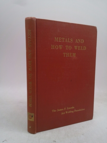 Metals and How To Weld Them