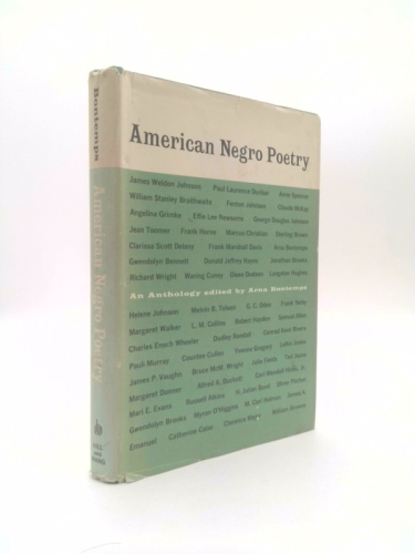 AMERICAN NEGRO POETRY JAMES WELDON JOHNSON - PAUL LAURENCE DUNBAR - ANNE SPENCER - WILLIAM STANLEY BRAITHWAITE - FENTON JOHNSON - CLAUDE McKAY - ANGELINA GRIMKE - EFFIE LEE NEWSOME, AND OTHERS.