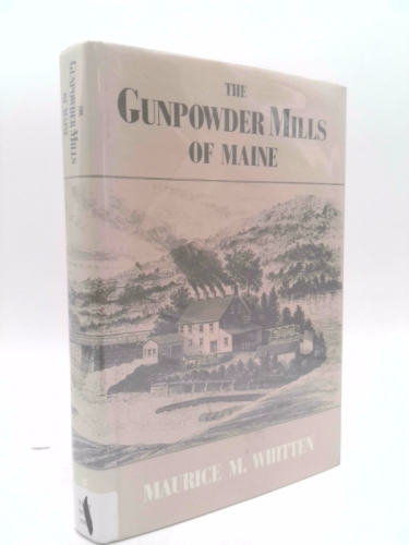 The Gunpowder Mills of Maine