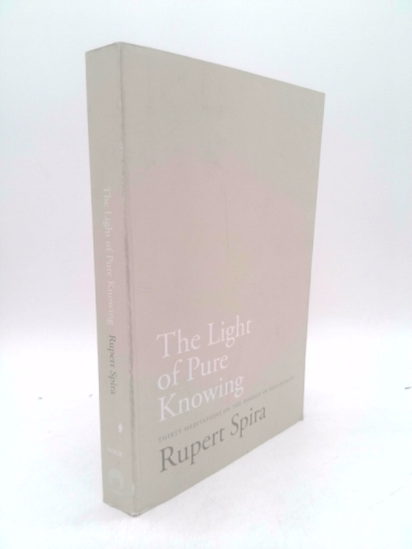 The Light of Pure Knowing: Thirty Meditations on the Essence of Non-Duality