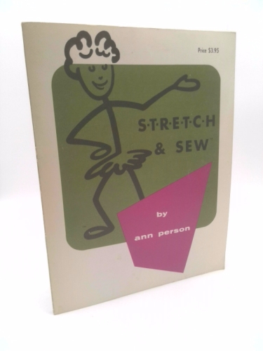 S-T-R-E-T-C-H (Stretch) & SEW : Instruction Book for Sewing with Knit Fabrics