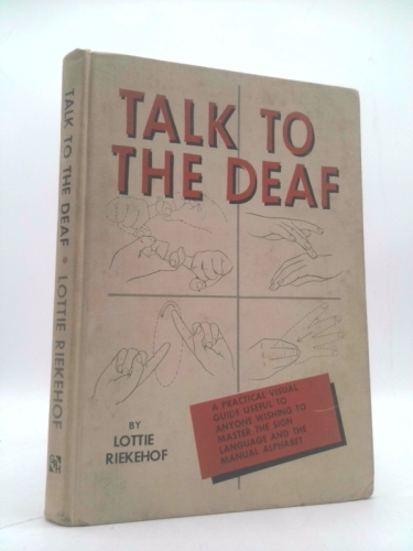 Talk to the Deaf by Lottie Riekehof