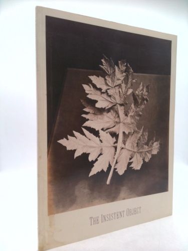 The Insistent Object: Photographs, 1845-1986