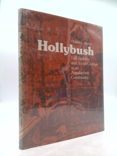 Hollybush: Folk Building and Social Change in an Appalachian Community