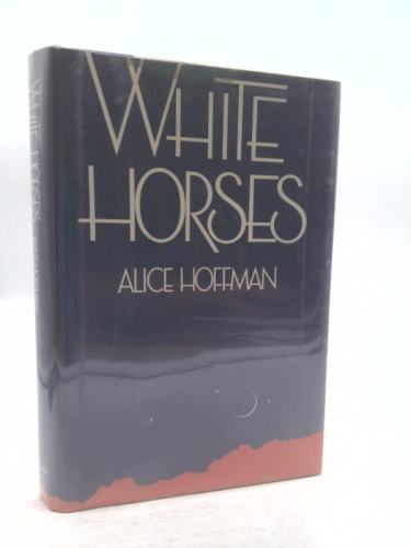 White Horses (1st Ed, Signed) by Alice Hoffman