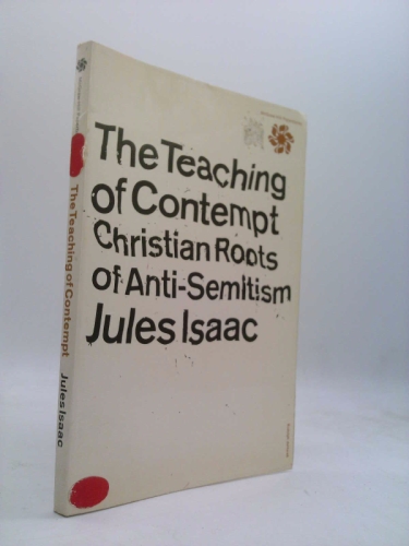 The teaching of contempt;: Christian roots of anti-Semitism