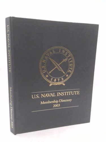 U.S. Naval Institute Membership Directory 2003