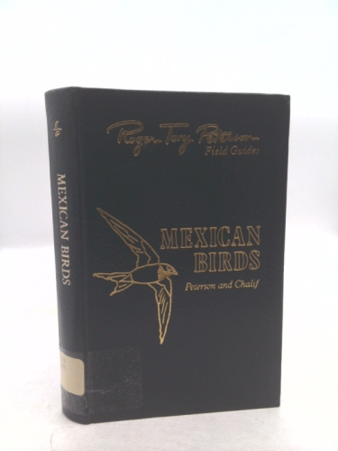 Mexican Birds: Field Marks of All Species Found in Mexico, Guatemala, Belize, and El Salvador, 50th Anniversary Edition (Roger Tory Peterson Field Guides)