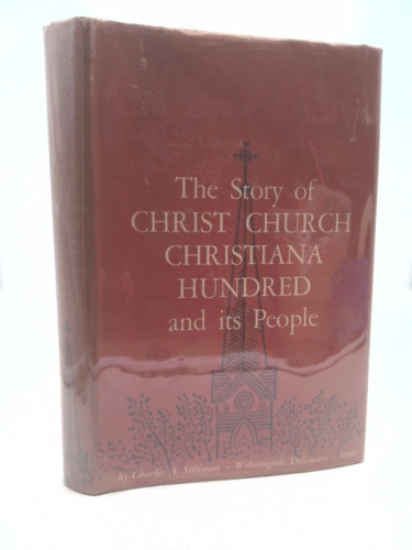 The Story of Christ Church Christiana Hundred and its People (Signed)