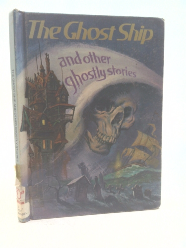 The Ghost Ship and Other Ghostly Stories
