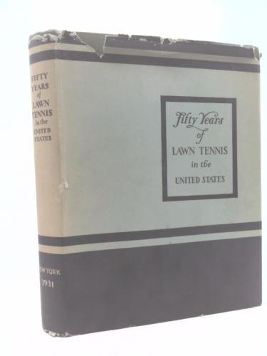 Fifty Years Of Lawn Tennis In The United States