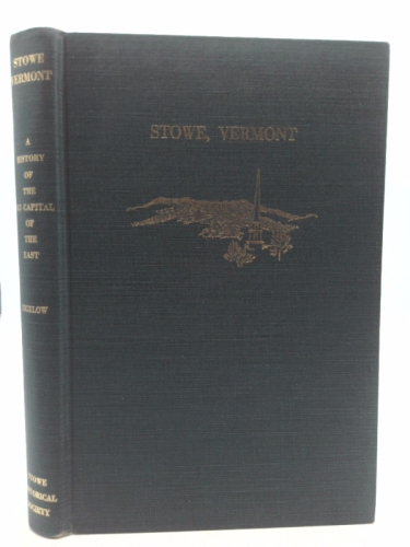 Stowe, Vermont: Ski capital of the East, 1763-1963