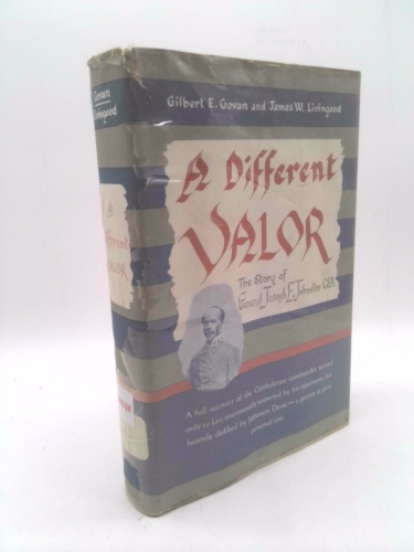 A Different Valor: The Story of General Joseph E. Johnston