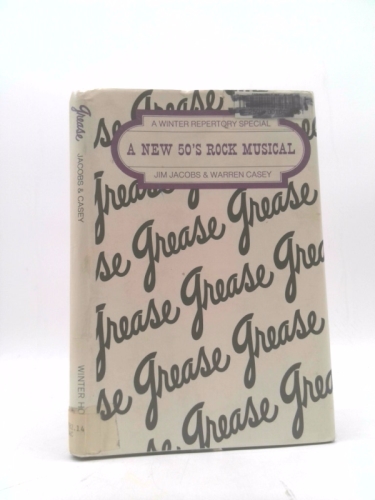 Grease: A New 50's Rock 'n Roll Musical by Warren Casey, Jim Jacobs (1972) Hardcover