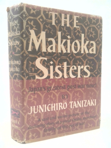 THE MAKIOKA SISTERS: JAPAN’S GREATEST POST-WAR NOVEL by Junichiro Tanizaki