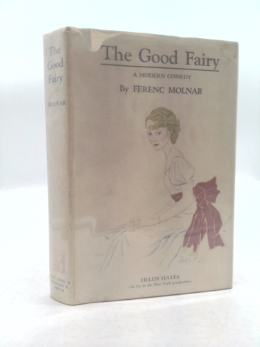 The Good Fairy. A New Play.
