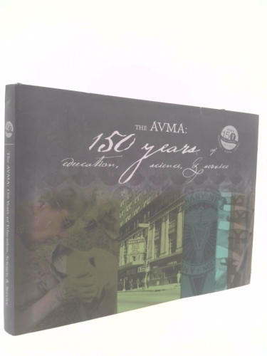 AVMA: 150 years of Education, Science & Service