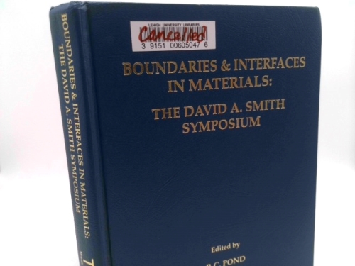 Boundaries & Interfaces in Materials: The David A. Smith Symposium