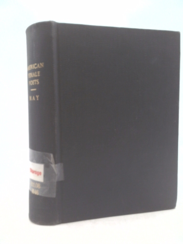 The American female poets: With biographical and critical notices