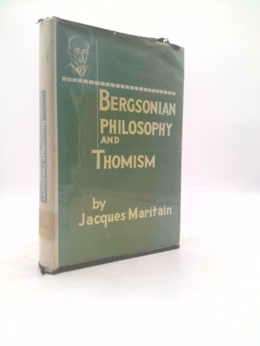Bergsonian Philosophy and Thomism (ND Maritain Collected Works)