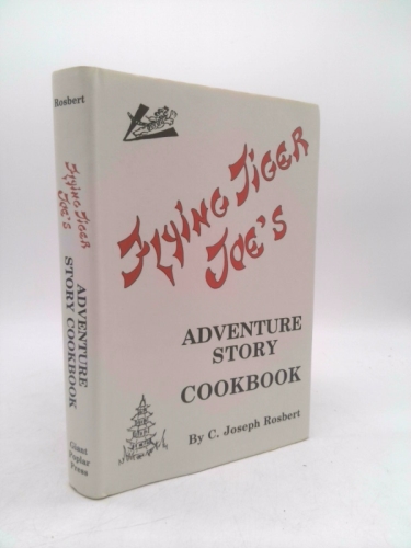 Flying Tiger Joe's Adventure Story Cookbook [Signed Copy]