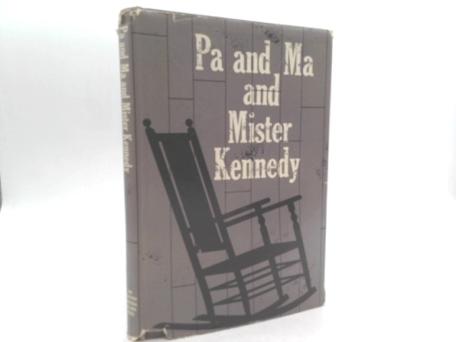 Pa and Ma and Mister Kennedy