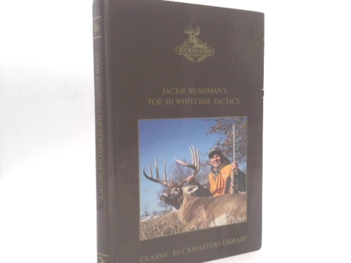 jack bushman's top 50 whitetail tactics