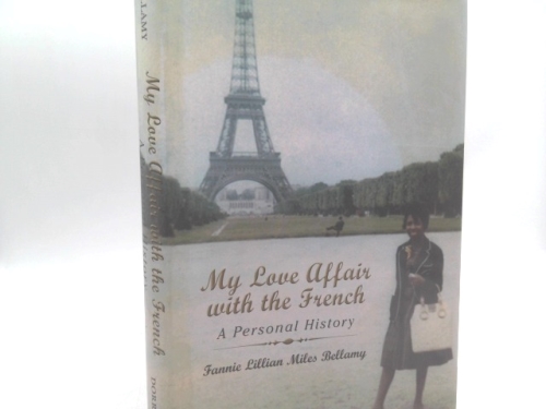 My Love Affair with the French: A Personal History