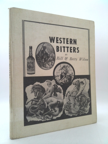 Western bitters, by Bill and Betty Wilson