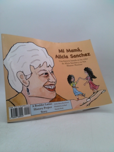 Mi Mam�, Alicia Sanchez: A Story Inspired by the Lives of Alicia Sanchez and Her Daughter Eleanor Montour