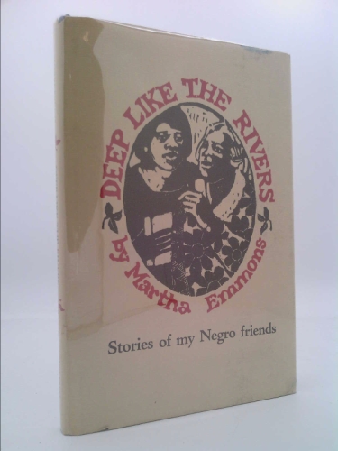 Deep like the rivers;: Stories of my Negro friends (Paisano books no. 4)
