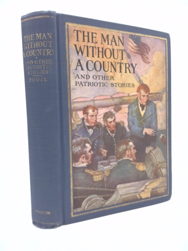 A Man Without A Country: And Other Patriotic Stories.