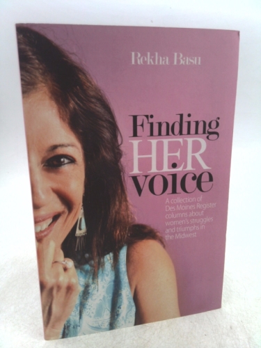 Finding Her Voice: A collection of Des Moines Register columns about women's struggles and triumphs in the Midwest