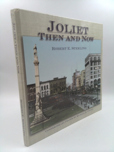 Joliet, Then and Now (Signed) by unknown author