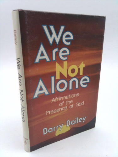 We Are Not Alone: Sermons on the Presence of God