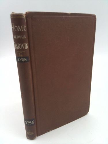 HOMO VERSUS DARWIN: a Judicial Examination of Statements Recently Published by Mr. Darwin Regarding ìThe Descent of Man.î
