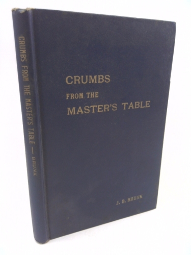 CRUMBS FROM THE MASTER’S TABLE by unknown author