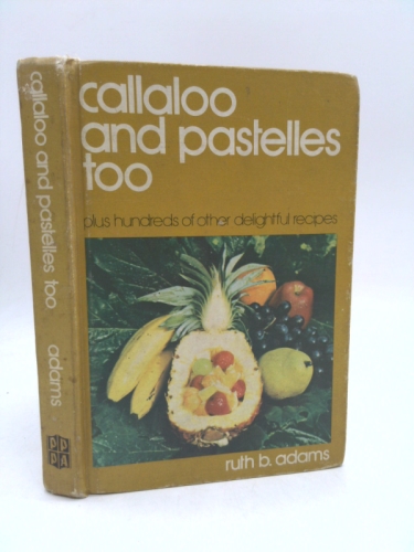Callaloo and pastelles too, plus hundreds of other delightful recipes