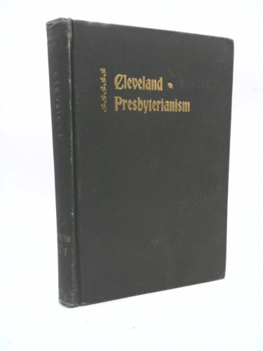 History of Cleveland Presbyterianism: With directory of all the churches