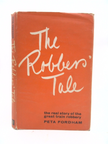 Robbers' Tale: the Real Styr of the Great Train Robbery