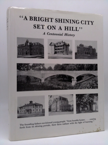 A Bright Shining City a Centennial History
